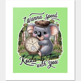 I wanna spend Koala-ty time with you Posters and Art